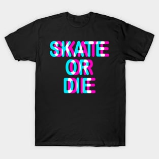 SKATE OR DIE - TRIPPY 3D SKATING T-Shirt